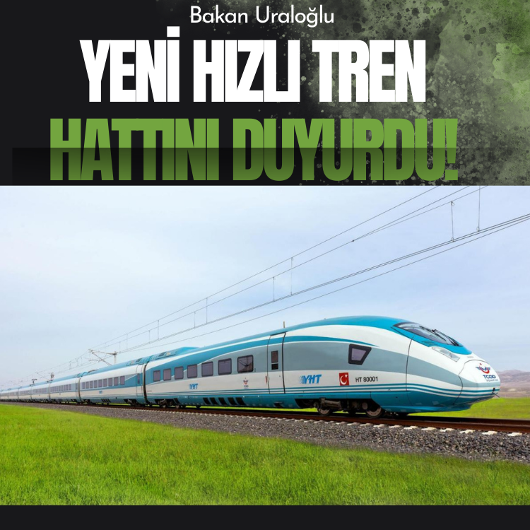 Bakan Uraloğlu yeni hızlı tren hattını duyurdu!