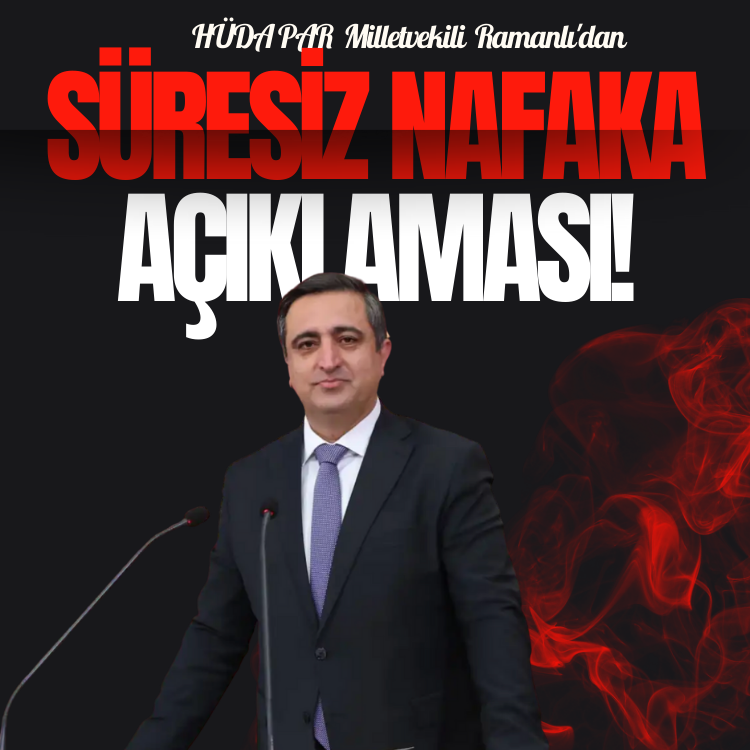 HÜDA PAR Milletvekili Ramanlı'dan süresiz nafaka açıklaması!