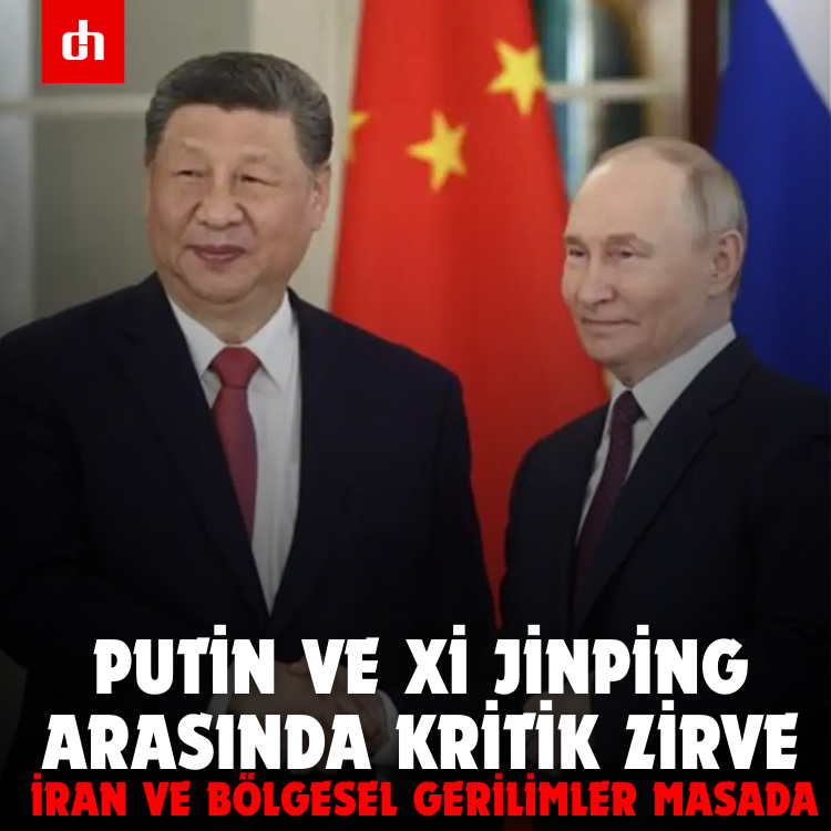 Putin ve Xi Jinping Arasında Kritik Zirve: İran ve Bölgesel Gerilimler Masada