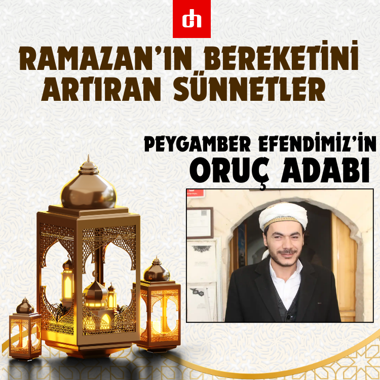 Ramazan’ın Bereketini Artıran Sünnetler: Peygamber Efendimiz’in Oruç Adabı