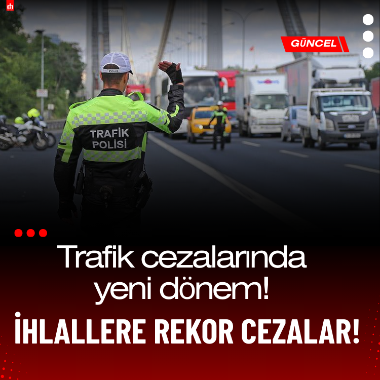Trafik cezalarında yeni dönem!