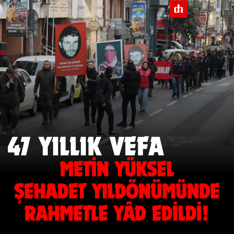 47 yıllık vefa: Metin Yüksel şehadet yıldönümünde rahmetle yâd edildi!