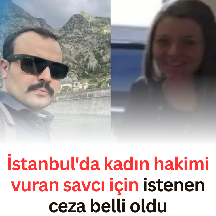 İstanbul'da kadın hakimi vuran savcı için istenen ceza belli oldu