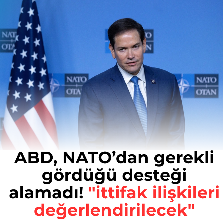ABD, NATO’dan gerekli gördüğü desteği alamadı! "ittifak ilişkileri değerlendirilecek"