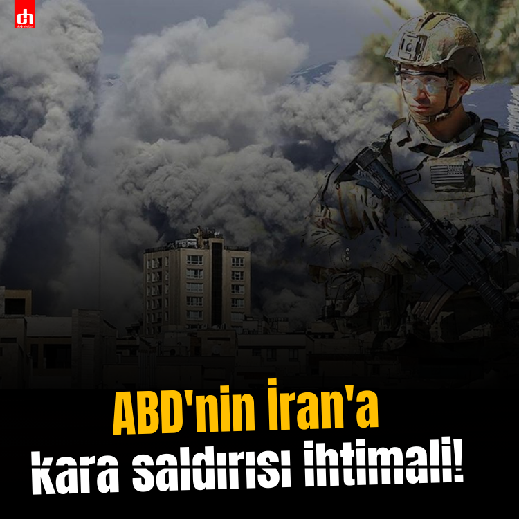 ABD'nin İran'a kara saldırısı ihtimali!