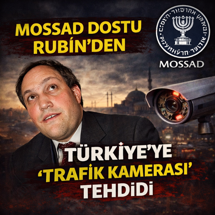 Mossad dostu Rubin'den Türkiye'ye 'trafik kamerası' tehdidi