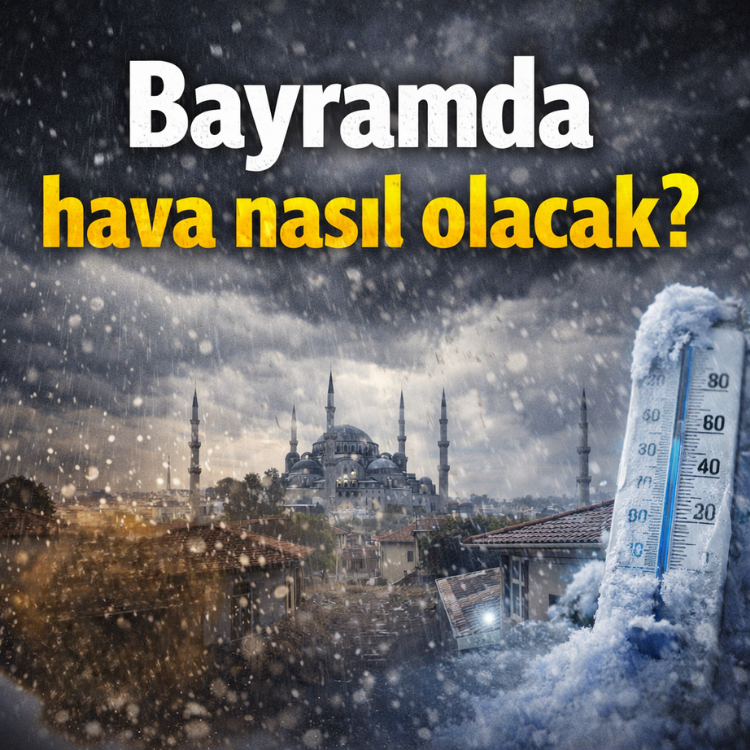 Bayramda hava nasıl olacak?