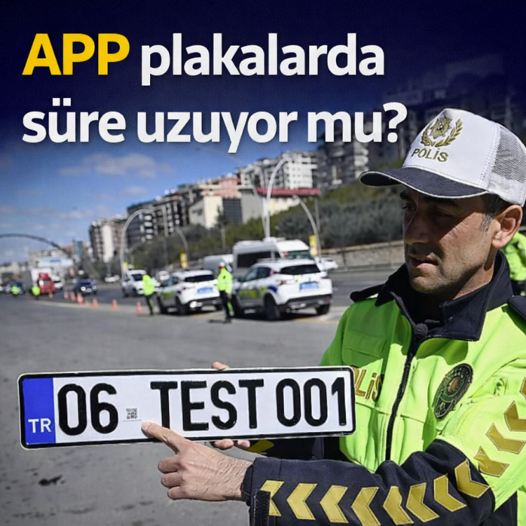 APP plakalarda süre uzuyor mu?