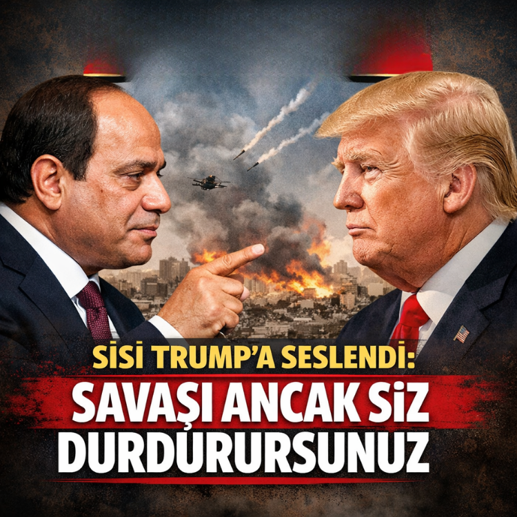 Sisi Trump'a seslendi: Savaşı ancak siz durdurursunuz