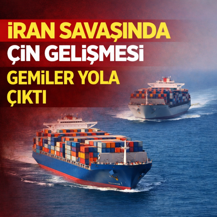 İran savaşında Çin gelişmesi: Gemiler yola çıktı
