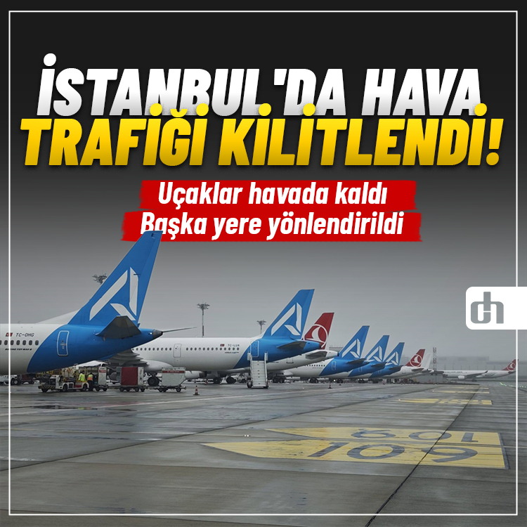 İstanbul'da hava trafiği kilitlendi!