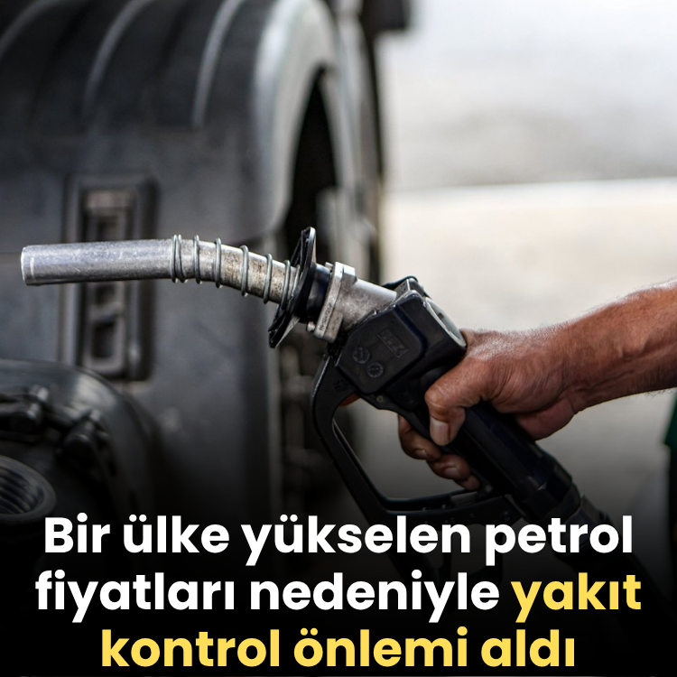 Bir ülke yükselen petrol fiyatları nedeniyle yakıt kontrol önlemi aldı