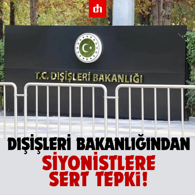 Dışişleri Bakanlığından Siyonistlere Sert Tepki!