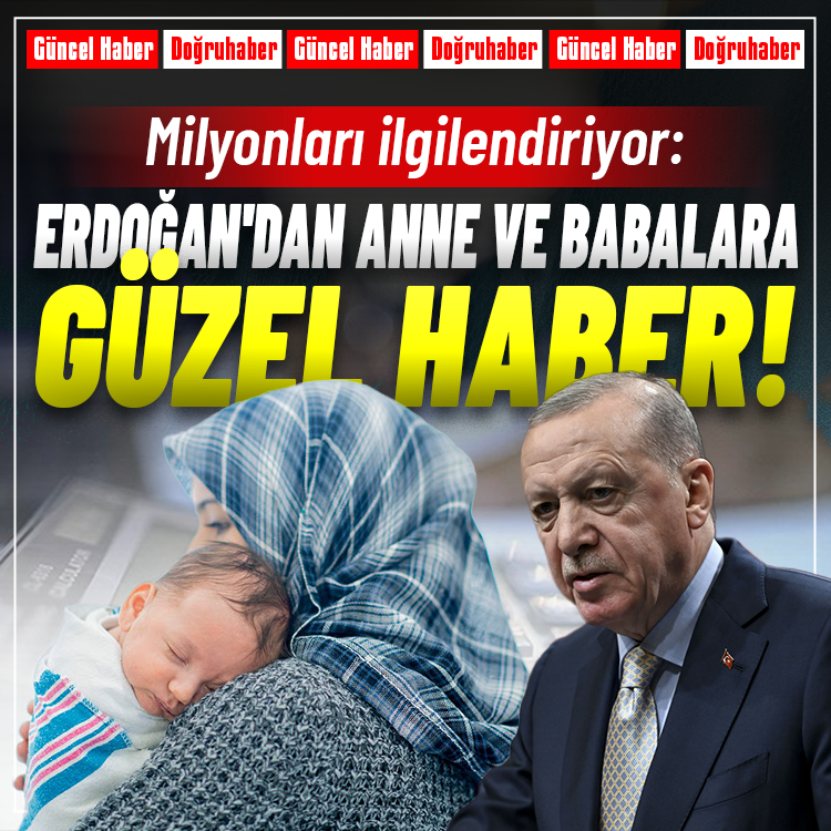 Erdoğan'dan anne ve babalara güzel haber: Doğum izni artırıldı!