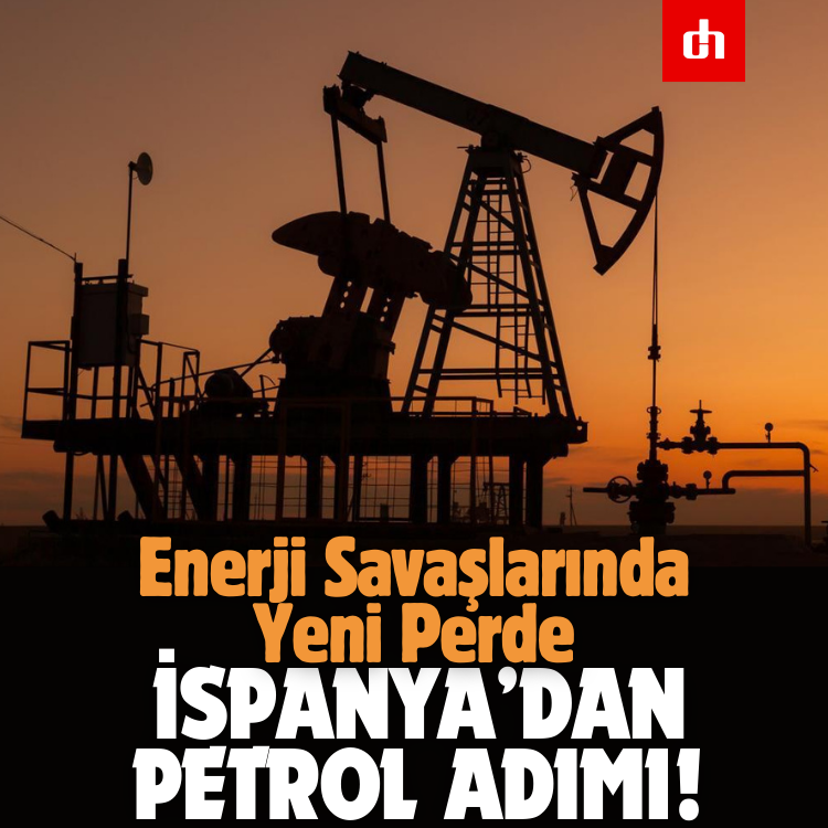 Enerji Savaşlarında Yeni Perde: İspanya’dan Petrol Adımı!