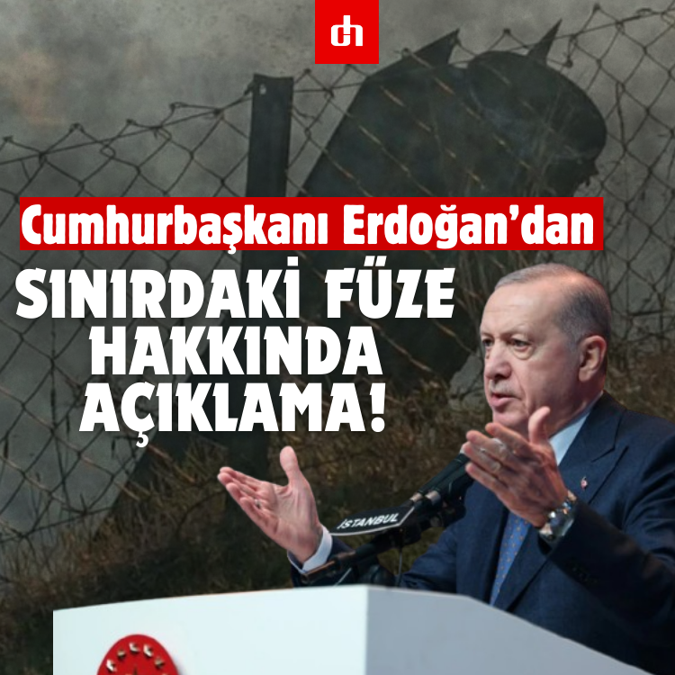 Cumhurbaşkanı Erdoğan’dan Sınırdaki Füze Hakkında Açıklama!