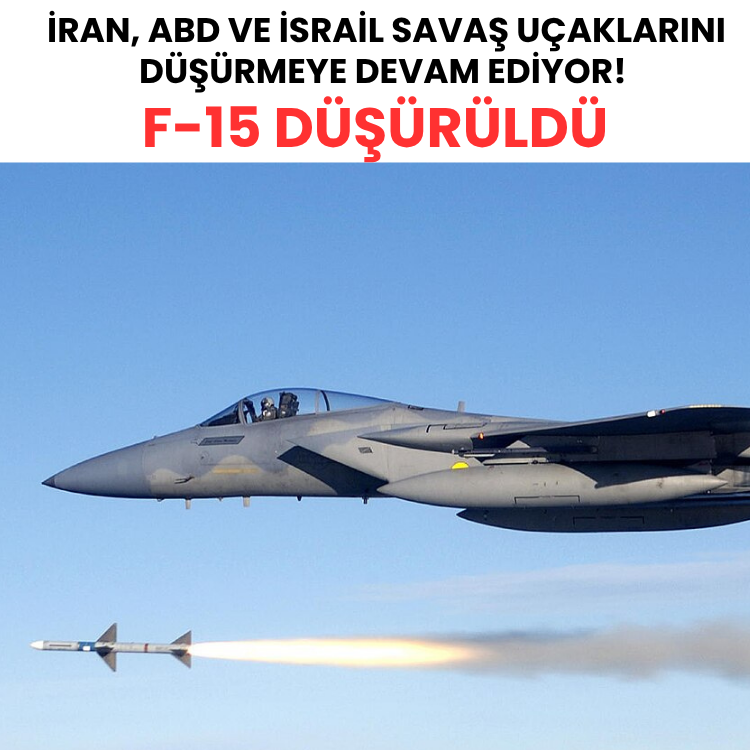 İran, ABD ve israil savaş uçaklarını düşürmeye devam ediyor! F-15 düşürüldü