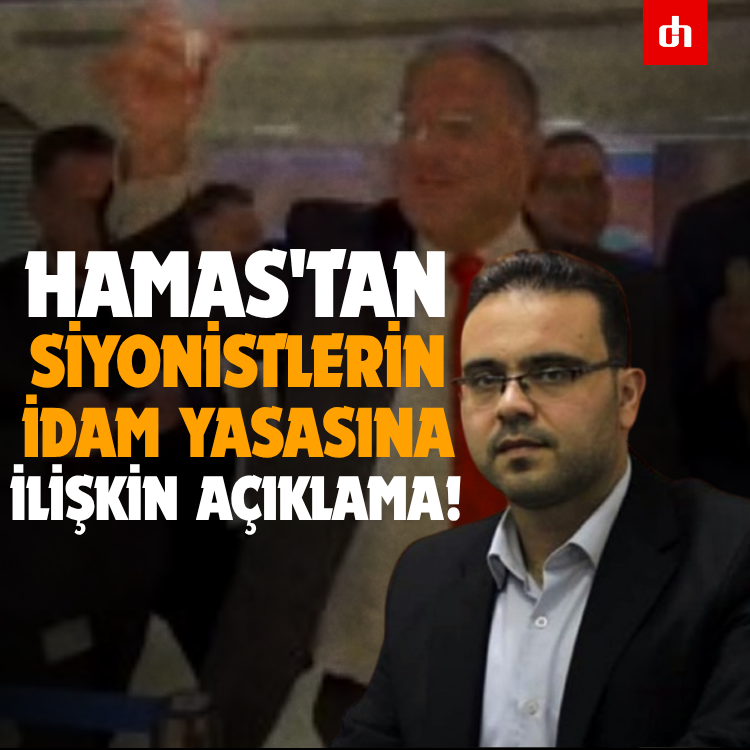 HAMAS'tan siyonistlerin idam yasasına ilişkin açıklama!