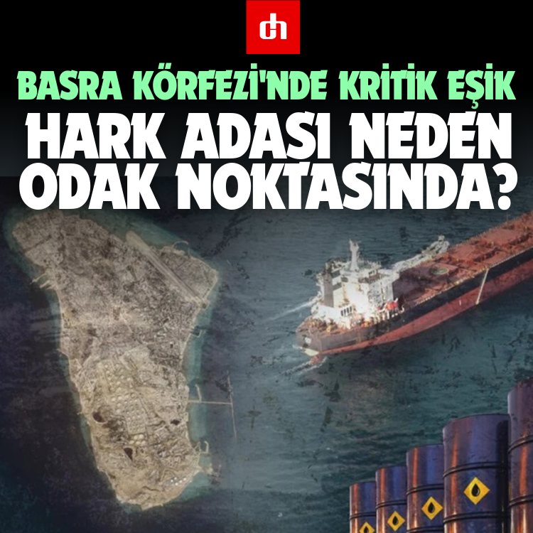 Basra Körfezi'nde Kritik Eşik: Hark Adası Neden Odak Noktasında?