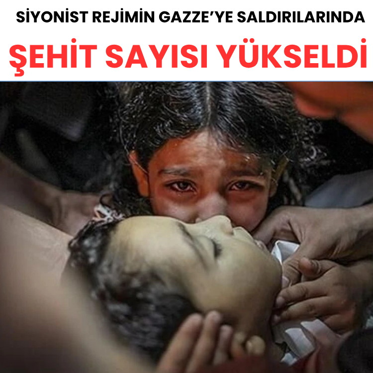 Siyonist rejimin Gazze’ye saldırılarında şehit sayısı yükseldi