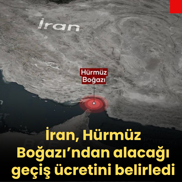 İran, Hürmüz Boğazı’ndan alacağı geçiş ücretini belirledi