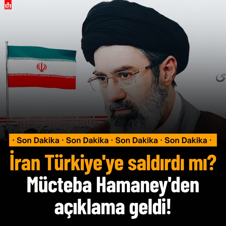 İran Türkiye'ye saldırdı mı? Mücteba Hamaney'den açıklama geldi!