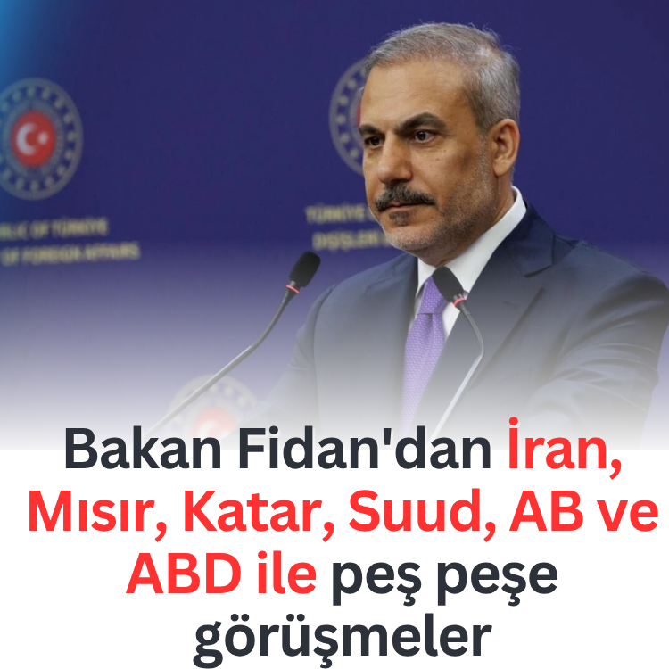 Bakan Fidan'dan İran, Mısır, AB ve ABD ile peş peşe görüşmeler