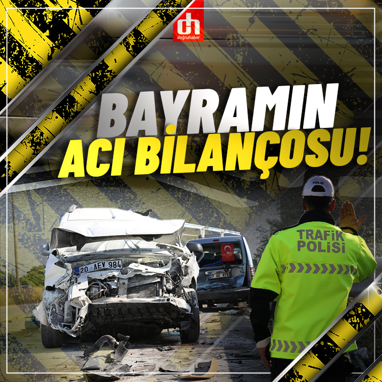 Bayram tatili bilançosu açıklandı!