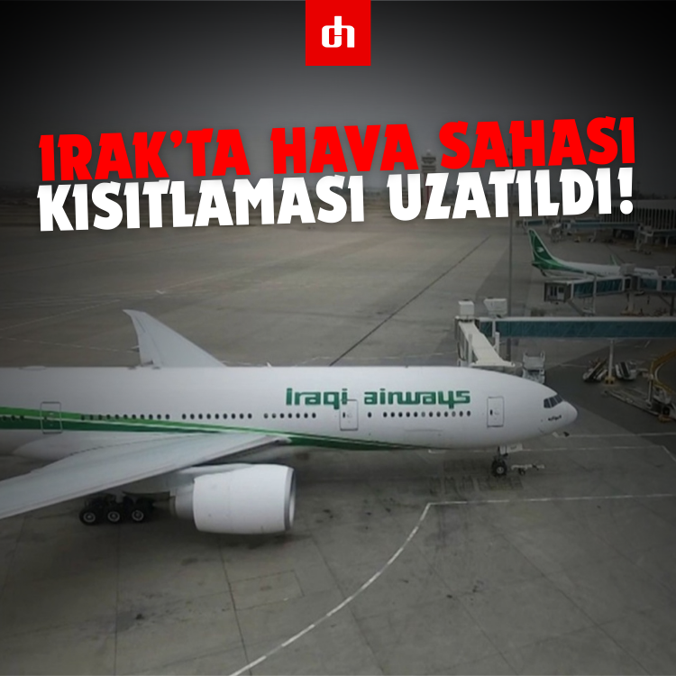 Irak’ta Hava Sahası Kısıtlaması Uzatıldı!