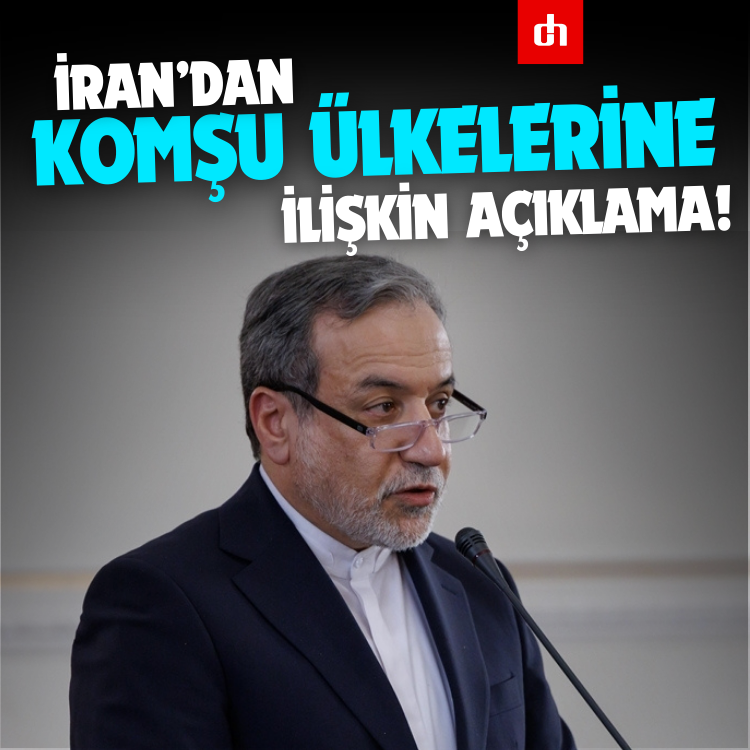 İran'dan Komşu Ülkelerine İlişkin Açıklama!