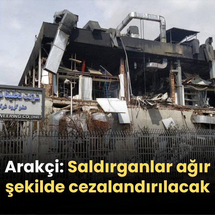 Arakçi: Saldırganlar ağır şekilde cezalandırılacak