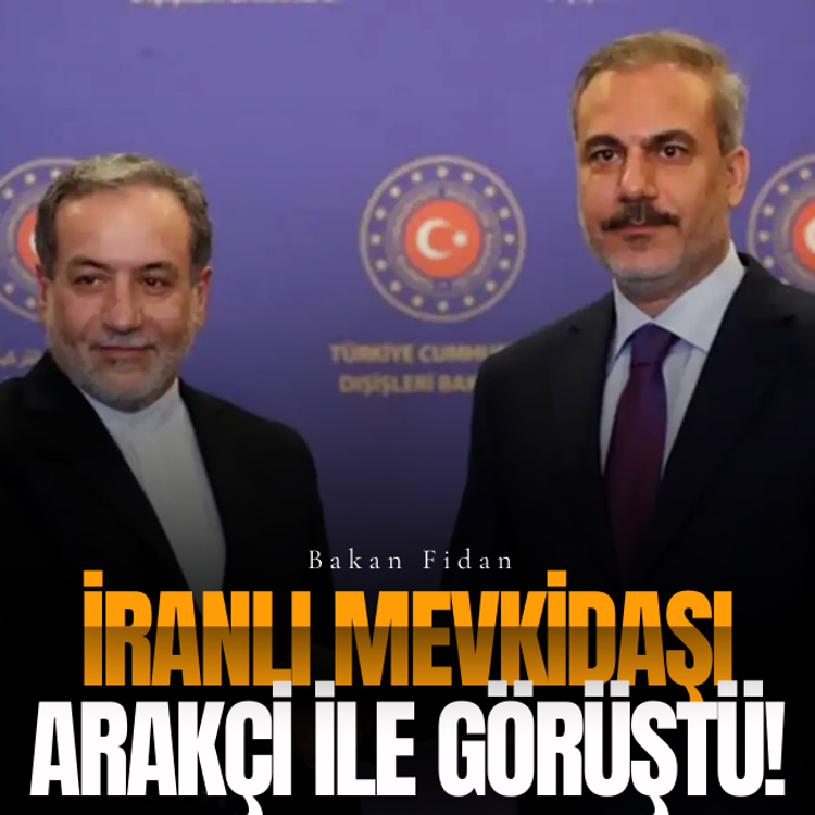 Bakan Fidan İranlı mevkidaşı Arakçi ile görüştü!
