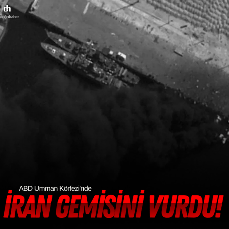 ABD: Umman Körfezi'nde bir İran gemisini vurduk!