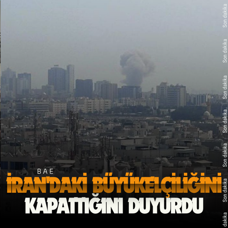 BAE, İran'daki büyükelçiliğini kapattığını duyurdu