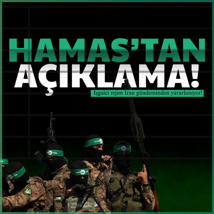Hamas'tan açıklama: İşgalci rejim İran gündeminden yararlanıyor!