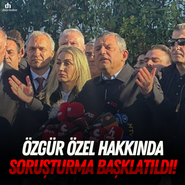 Özgür Özel hakkında soruşturma başklatıldı!