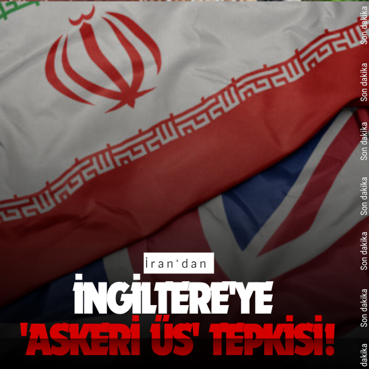 İran'dan İngiltere'ye 'askeri üs' tepkisi!