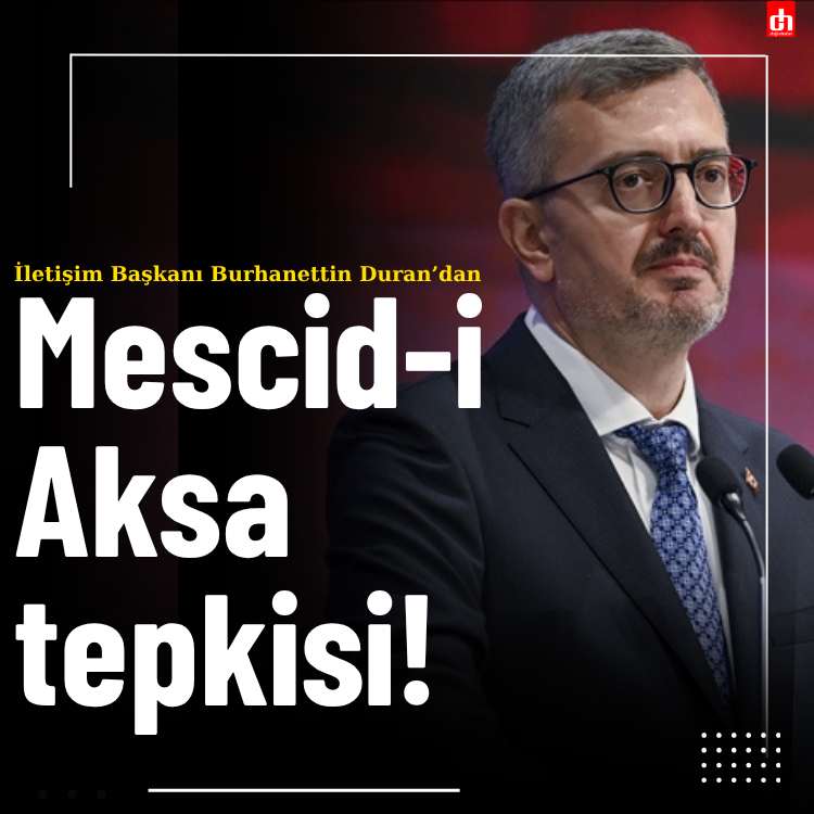 İletişim Başkanı Duran'dan Mescid-i Aksa tepkisi!