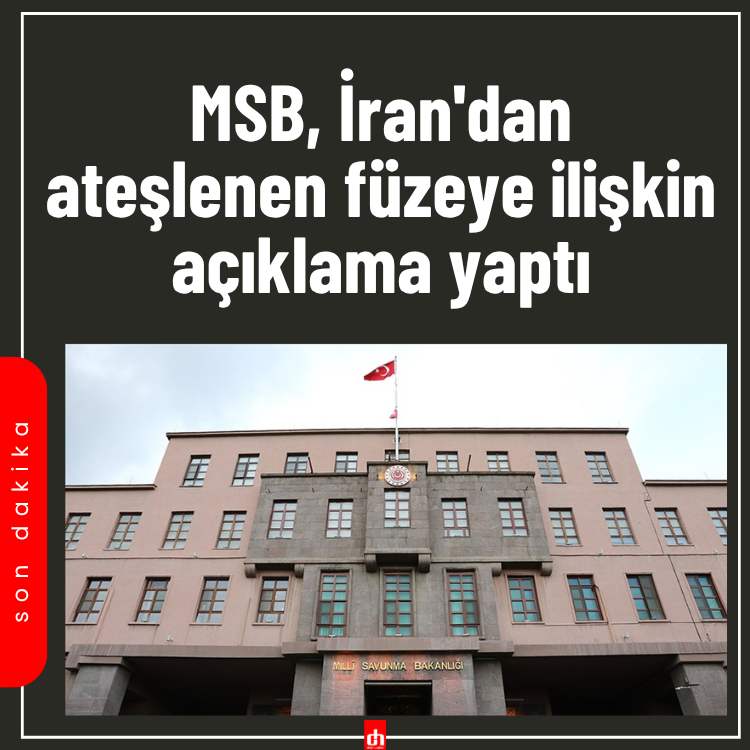 MSB İran'dan ateşlenen füzeye ilişkin açıklama yaptı