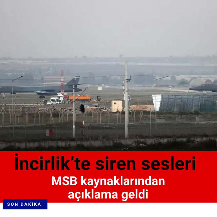 SON DAKİKA: MSB kaynaklarından İncirlik açıklaması
