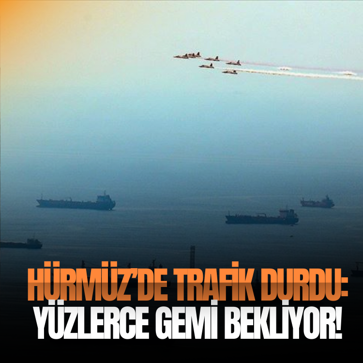 Hürmüz’de trafik durdu: Yüzlerce gemi bekliyor!