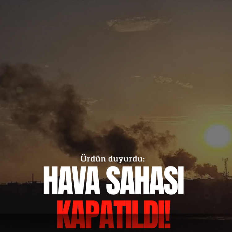 Ürdün duyurdu: Hava sahası kapatıldı!