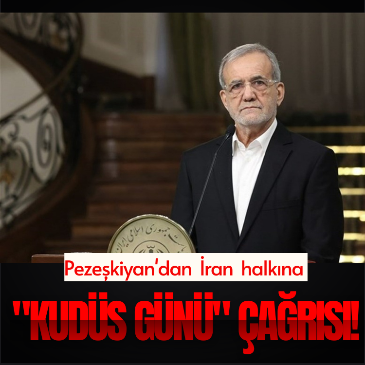 Pezeşkiyan'dan İran halkına "Kudüs Günü" çağrısı!