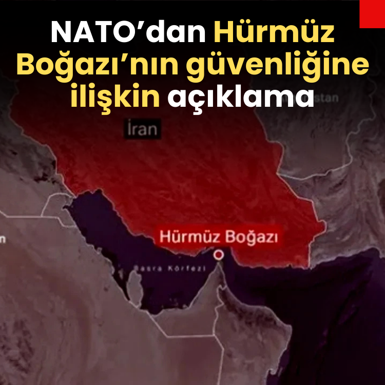 NATO’dan Hürmüz Boğazı’nın güvenliğine ilişkin açıklama