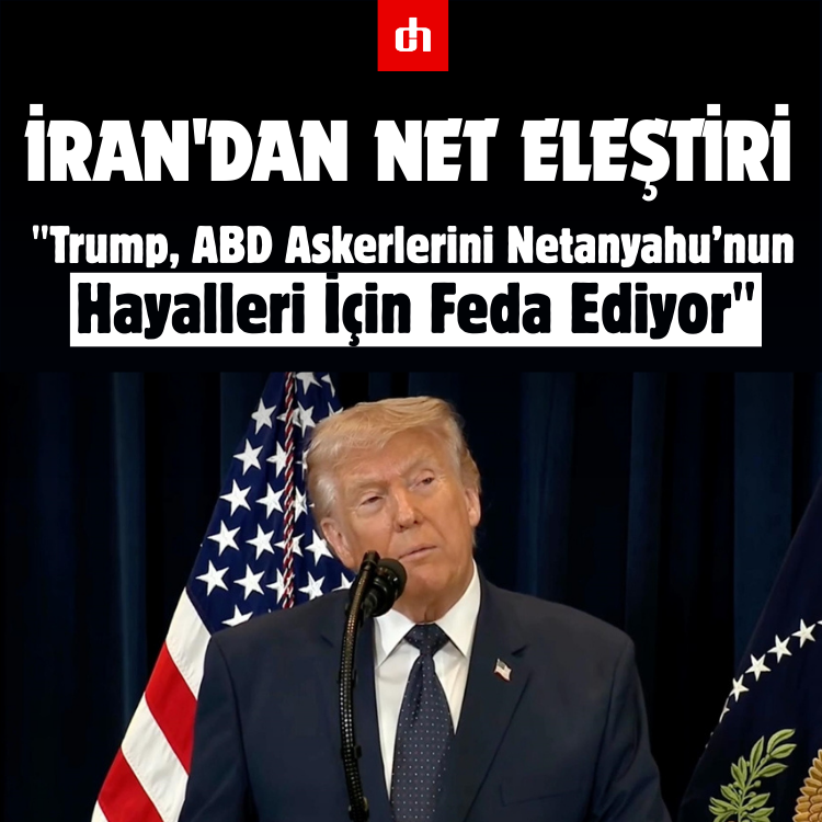 İran'dan Net Eleştiri: "Trump, ABD Askerlerini Netanyahu’nun Hayalleri İçin Feda Ediyor"