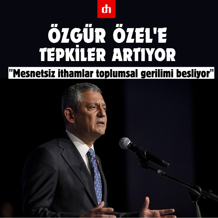 Özgür Özel'e tepkiler artıyor: "Mesnetsiz ithamlar toplumsal gerilimi besliyor"