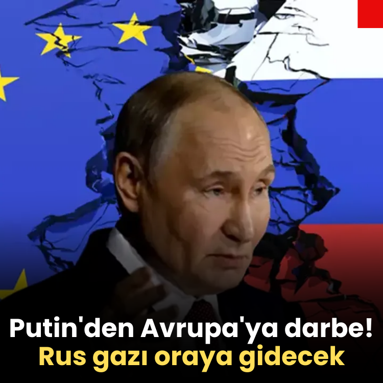 Putin'den Avrupa'ya darbe! Rus gazı oraya gidecek