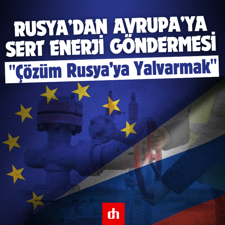 Rusya’dan Avrupa’ya Sert Enerji Göndermesi: "Çözüm Rusya’ya Yalvarmak"