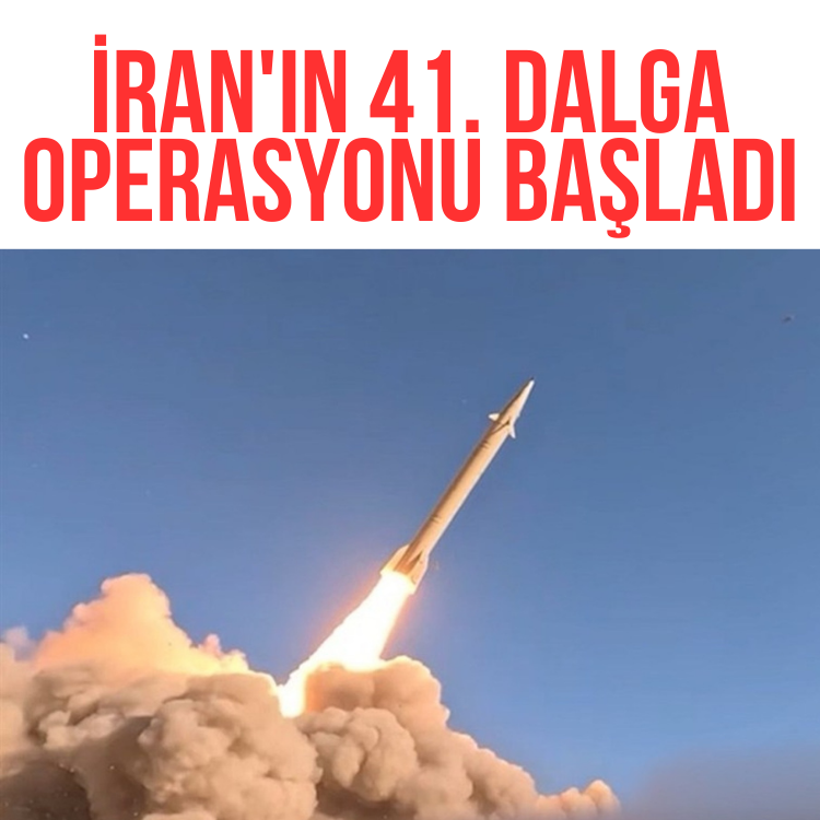 İran'ın 41. dalga operasyonu başladı