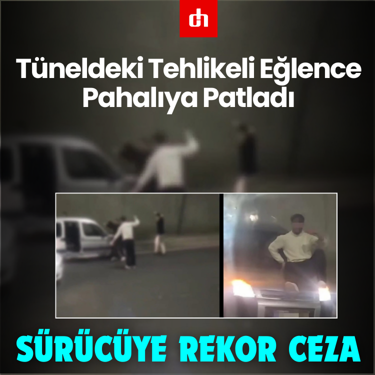 Tüneldeki Tehlikeli Eğlence Pahalıya Patladı: Sürücüye Rekor Ceza